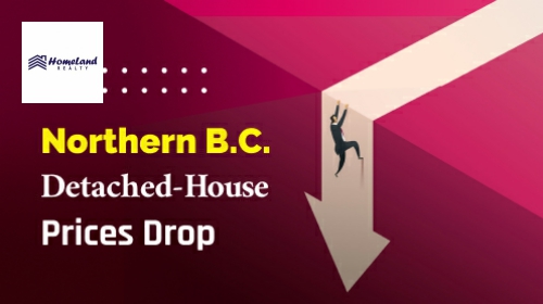 Northern B.C. Detached-House Prices Drop to $408K