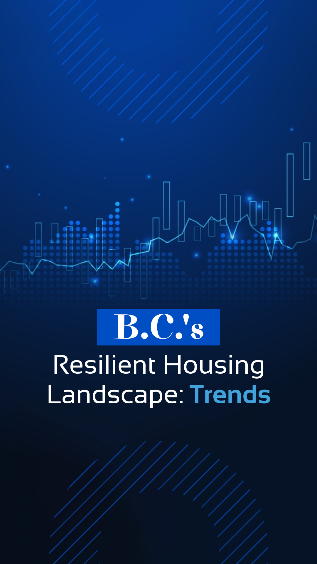 B.C.’s Resilient Housing Landscape: Trends